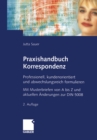 Praxishandbuch Korrespondenz : Professionell, kundenorientiert und abwechslungsreich formulieren - eBook