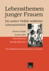Lebensthemen junger Frauen - die andere Vielfalt weiblicher Lebensentwurfe : Eine Langsschnittuntersuchung in Bayern und Sachsen - eBook