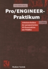 Pro/ENGINEER-Praktikum : Arbeitstechniken der parametrischen 3D-Konstruktion mit Wildfire - eBook