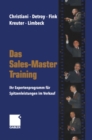Das Sales-Master-Training : Ihr Expertenprogramm fur Spitzenleistungen im Verkauf - eBook