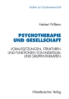 Psychotherapie und Gesellschaft : Voraussetzungen, Strukturen und Funktionen von Individual- und Gruppentherapien - eBook