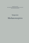 Symposium Mechanoreception : Unter der Schirmherrschaft der Rheinisch-Westfalischen Akademie der Wissenschaften - eBook
