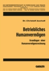Betriebliches Humanvermogen : Grundlagen einer Humanvermogensrechnung - eBook