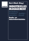 Industrielles Management : Beschaffung - Produktion - Qualitat - Innovation - Umwelt Reader zur Industriebetriebslehre - eBook