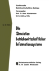 Die Simulation betriebswirtschaftlicher Informationssysteme - eBook