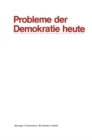Probleme der Demokratie heute : Tagung der Deutschen Vereinigung fur Politische Wissenschaft in Berlin, Herbst 1969 - eBook