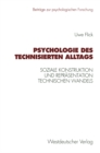 Psychologie des technisierten Alltags : Soziale Konstruktion und Reprasentation technischen Wandels in verschiedenen kulturellen Kontexten - eBook