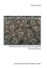 Wirtschaftsjournalismus : Grundlagen und neue Konzepte fur die Presse - eBook