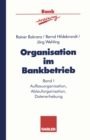 Organisation im Bankbetrieb : Aufbauorganisation, Ablauforganisation, Datenerhebung - eBook