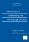 Privatisation in Transforming and Developing Economies : Strategies - Consultancy - Experiences - eBook