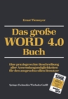 Das groe WORD 4.0 Buch : Eine praxisgerechte Beschreibung aller Anwendungsmoglichkeiten fur den anspruchsvollen Benutzer - eBook