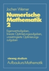 Numerische Mathematik : Eigenwertaufgaben, lineare Optimierungsaufgaben, unrestringierte Optimierungsaufgaben - eBook