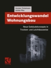 Entwicklungswandel Wohnungsbau: Neue Gebaudekonzepte in Trocken- und Leichtbauweise - eBook