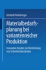 Materialbedarfsplanung bei variantenreicher Produktion : Innovative Ansatze zur Bestimmung von Sicherheitsbestanden - eBook