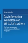 Das Informationsverhalten von Wirtschaftsprufern : Eine Prozessanalyse aus verhaltenswissenschaftlicher Perspektive - eBook