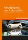 Aerodynamik des Automobils : Stromungsmechanik, Warmetechnik, Fahrdynamik, Komfort - eBook