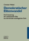 Demokratischer Elitenwandel : Die Erneuerung der ostdeutschen Elite aus demokratie-soziologischer Sicht - eBook