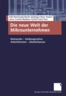 Die neue Welt der Mikrounternehmen : Netzwerke - telekooperative Arbeitsformen - Marktchancen - eBook