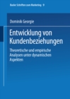 Entwicklung von Kundenbeziehungen : Theoretische und empirische Analysen unter dynamischen Aspekten - eBook