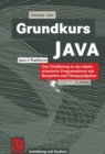 Grundkurs JAVA : Eine Einfuhrung in das objektorientierte Programmieren mit Beispielen und Ubungsaufgaben - eBook