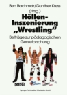 Hollen-Inszenierung „Wrestling" : Beitrage zur padagogischen Genre-Forschung - eBook