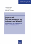 Kommunale Rechtsanwendung im Umbruch und Wandel : Implementation des Stadtebaurechts in Ost- und Westdeutschland - eBook