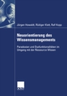 Neuorientierung des Wissensmanagements : Paradoxien und Dysfunktionalitaten im Umgang mit der Ressource Wissen - eBook