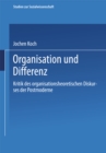 Organisation und Differenz : Kritik des organisationstheoretischen Diskurses der Postmoderne - eBook