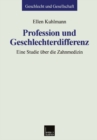 Profession und Geschlechterdifferenz : Eine Studie uber die Zahnmedizin - eBook