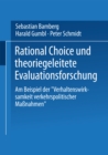 Rational Choice und theoriegeleitete Evaluationsforschung : Am Beispiel der „Verhaltenswirksamkeit verkehrspolitischer Manahmen" - eBook