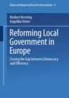 Reforming Local Government in Europe : Closing the Gap between Democracy and Efficiency - eBook