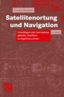 Satellitenortung und Navigation : Grundlagen und Anwendung globaler Satellitennavigationssysteme - eBook