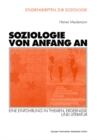 Soziologie von Anfang an : Eine Einfuhrung in Themen, Ergebnisse und Literatur - eBook