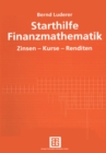 Starthilfe Finanzmathematik : Zinsen - Kurse - Renditen - eBook