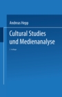 Cultural Studies und Medienanalyse : Eine Einfuhrung - eBook