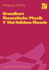 Grundkurs Theoretische Physik 7 Viel-Teilchen-Theorie - eBook