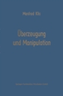 Uberzeugung und Manipulation : Grundlagen einer Theorie betriebswirtschaftlicher Fuhrungsstile - eBook