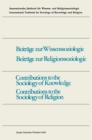 Contributions to the Sociology of Knowledge / Contributions to the Sociology of Religion - eBook