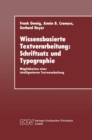 Wissensbasierte Textverarbeitung: Schriftsatz und Typographie : Moglichkeiten einer intelligenteren Textverarbeitung - eBook