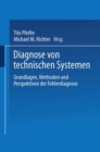 Diagnose von technischen Systemen : Grundlagen, Methoden und Perspektiven der Fehlerdiagnose - eBook