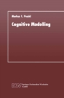 Cognitive Modelling : Ein Beitrag zur Cognitive Science aus der Perspektive des Konstruktivismus und des Konnektionismus - eBook