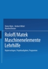 Roloff/Matek Maschinenelemente Lehrhilfe : Kopiervorlagen, Projektaufgaben, Programme - eBook