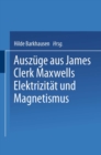 Auszuge aus James Clerk Maxwells Elektrizitat und Magnetismus - eBook