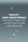 Yacht- und Bootsbau : Fur Bootsbauer, Konstrukteure und Segler, Maritime E-Bibliothek Band 6 - eBook