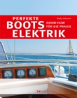 Perfekte Bootselektrik : Know-how fur die Praxis - eBook