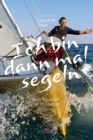 Ich bin dann mal segeln : Mein Traumtorn in 26 Etappen - eBook