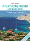 Kroatische Kuste - Die Kornaten : Liegeplatze und Landgange - eBook