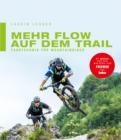 Mehr Flow auf dem Trail : Fahrtechnik fur Mountainbiker - eBook