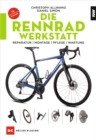 Die Rennradwerkstatt : Reparatur-Montage-Pflege-Wartung - eBook