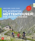 Die schonsten Huttentouren fur Mountainbiker - eBook